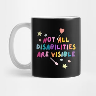 Not all disabilities are visible Mug